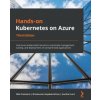 Hands-on Kubernetes on Azure (Shivakumar Gopalakrishnan,Gunther Lenz)(Brožovaná) Hands-on Kubernetes on Azure (Shivakumar Gopalakrishnan,Gunther Lenz)(Brožovaná)