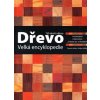 Dřevo - Velká encyklopedie - Aidan Walker Dřevo - Velká encyklopedie - Aidan Walker
