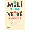 E-kniha: Malí ľudia, veľké emócie - Jediná kniha, ktorú potrebujete k výchove svojho dieťaťa E-kniha: Malí ľudia, veľké emócie - Jediná kniha, ktorú potrebujete k výchove svojho dieťaťa