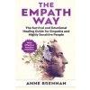 The Empath Way: The Survival and Emotional Healing Guide for Empaths and Highly Sensitive People (with Practical Exercises) The Empath Way: The Survival and Emotional Healing Guide for Empaths and Highly Sensitive People (with Practical Exercises)