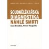 Soudnělékařská diagnostika náhle smrti 2 vydání - Bouška Ivan Toupalík Pavel Soudnělékařská diagnostika náhle smrti 2 vydání - Bouška Ivan Toupalík Pavel