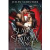 Slaying the Shadow Prince (Helen Scheuerer)(Brožovaná) Slaying the Shadow Prince (Helen Scheuerer)(Brožovaná)