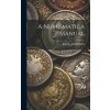 A Numismatica Manual (John Y. AKERMAN)(Pevná) A Numismatica Manual (John Y. AKERMAN)(Pevná)