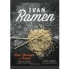 Ivan Ramen - Ivan Orkin, Chris Ying, Ten Speed Press Ivan Ramen - Ivan Orkin, Chris Ying, Ten Speed Press