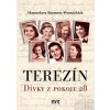 Terezín: Dívky z pokoje 28 - Helga Pollak - Kinsky Terezín: Dívky z pokoje 28 - Helga Pollak - Kinsky
