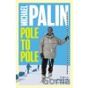 Pole To Pole - Michael Palin Pole To Pole - Michael Palin