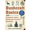 Bushcraft Basics: A Common Sense Wilderness Survival Handbook Bushcraft Basics: A Common Sense Wilderness Survival Handbook