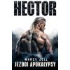 Hector (Jezdci apokalypsy 4) - Jell Marcy Hector (Jezdci apokalypsy 4) - Jell Marcy