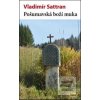 Pošumavská boží muka (Vladimír Sattran) Pošumavská boží muka (Vladimír Sattran)