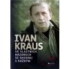 Ve vlastních názorech se shodnu s každým - Ivan Kraus Ve vlastních názorech se shodnu s každým - Ivan Kraus