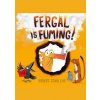 Fergal is Fuming - Robert Starling, Andersen Press Fergal is Fuming - Robert Starling, Andersen Press