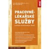 Pracovnělékařské služby z pohledu zaměstnavatele i lékaře - Milan Tuček, Tomáš Liškutín