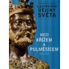 Mezi křížem a půlměsícem 430-907 - Ilustrované dějiny světa Mezi křížem a půlměsícem 430-907 - Ilustrované dějiny světa
