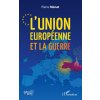 L'Union européenne et la guerre (Menat)(Brožovaná) L'Union européenne et la guerre (Menat)(Brožovaná)