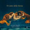 A Corte Musical - Il Canto Della Sirena (CD) A Corte Musical - Il Canto Della Sirena (CD)