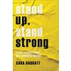 Stand Up, Stand Strong (Sara Barratt)(Brožovaná) Stand Up, Stand Strong (Sara Barratt)(Brožovaná)