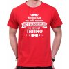 Fajntričko tričko Tí najdôležitejší ma oslovujú Tatino červená