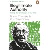 Illegitimate Authority: Facing the Challenges of Our Time (C. J. Polychroniou)(Brožovaná) Illegitimate Authority: Facing the Challenges of Our Time (C. J. Polychroniou)(Brožovaná)