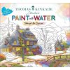THOMAS KINKADE PAINT WITH WATER (EDITORS OF THUNDER BAY)(Brožovaná) THOMAS KINKADE PAINT WITH WATER (EDITORS OF THUNDER BAY)(Brožovaná)