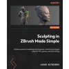 Sculpting in ZBrush Made Simple (Lukas Kutschera)(Brožovaná) Sculpting in ZBrush Made Simple (Lukas Kutschera)(Brožovaná)