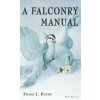 Falconry Manual (Frank L Beebe)(Pevná) Falconry Manual (Frank L Beebe)(Pevná)