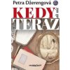 Kedy ak nie teraz - Petra Džerengová Kedy ak nie teraz - Petra Džerengová
