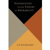 Foundations of the Theory of Probability Foundations of the Theory of Probability