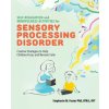 Self-Regulation and Mindfulness Activities for Sensory Processing Disorder: Creative Strategies to Help Children Focus and Remain Calm (Brožovaná) Self-Regulation and Mindfulness Activities for Sensory Processing Disorder: Creative Strategies to Help Children Focus and Remain Calm (Brožovaná)