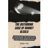 The Disturbing Case of Rodney Alcala (Catrina O. Faith)(Brožovaná) The Disturbing Case of Rodney Alcala (Catrina O. Faith)(Brožovaná)