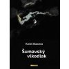 Šumavský vlkodlak - Karel Naxera Šumavský vlkodlak - Karel Naxera