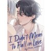 Seven Seas Entertainment I Didn't Mean to Fall in Love Seven Seas Entertainment I Didn't Mean to Fall in Love