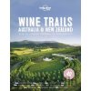 Wine Trails Australia & New Zealand - Lonely Planet Wine Trails Australia & New Zealand - Lonely Planet