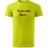 Trust me I´m an Ing. / Ver mi som Ing. - Klasické pánske tričko vyššej gramáže - M ( Limetková ) Trust me I´m an Ing. / Ver mi som Ing. - Klasické pánske tričko vyššej gramáže - M ( Limetková )