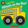 Let's Go, Wheels on the Bus! (Spin Me!) Let's Go, Wheels on the Bus! (Spin Me!)