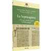 LA SEPTUAGINTA (BELLANTUONO,ANTONELLA,BONS,EBERHARD,CANDIDO,DIONISIO,PASSONI DELL´ACQUA,ANNA,SCIALABBA,DANI)(Brožovaná) LA SEPTUAGINTA (BELLANTUONO,ANTONELLA,BONS,EBERHARD,CANDIDO,DIONISIO,PASSONI DELL´ACQUA,ANNA,SCIALABBA,DANI)(Brožovaná)