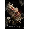 Ruthless Ends Ruthless Ends