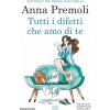Tutti i difetti che amo di te Tutti i difetti che amo di te