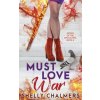 Must Love War (Chalmers Shelly C Chalmers)(Brožovaná) Must Love War (Chalmers Shelly C Chalmers)(Brožovaná)