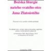 Božská liturgie našeho svatého otce Jana Zlatoústého Božská liturgie našeho svatého otce Jana Zlatoústého