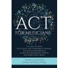 ACT for Musicians ACT for Musicians