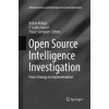Open Source Intelligence Investigation (Babak Akhgar,P. Saskia Bayerl,Fraser Sampson)(Brožovaná) Open Source Intelligence Investigation (Babak Akhgar,P. Saskia Bayerl,Fraser Sampson)(Brožovaná)