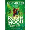 Robin Hood Aged 10 3/4 - Ben Miller Robin Hood Aged 10 3/4 - Ben Miller