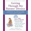 Getting Through My Parents' Divorce Getting Through My Parents' Divorce