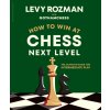 How to Win at Chess, Next Level How to Win at Chess, Next Level
