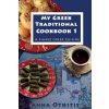 My Greek Traditional Cook Book 1: A Simple Greek Cuisine My Greek Traditional Cook Book 1: A Simple Greek Cuisine