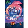 Dragons, Heists and Other Retirement Plans Dragons, Heists and Other Retirement Plans
