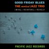 Modest Jazz Trio: Good Friday Blues (Remaster) - Vinyl (LP) Modest Jazz Trio: Good Friday Blues (Remaster) - Vinyl (LP)