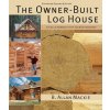 Owner-built Log House: Living in Harmony With Your Environment Owner-built Log House: Living in Harmony With Your Environment