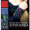 Beaded Wrist Warmers from Lithuania: 63 Knitting Patterns in the Baltic Tradition (Irena Felomena Juskiene)(Pevná) Beaded Wrist Warmers from Lithuania: 63 Knitting Patterns in the Baltic Tradition (Irena Felomena Juskiene)(Pevná)