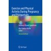 Exercise and Physical Activity During Pregnancy and Postpartum (Rita Santos-Rocha)(Brožovaná) Exercise and Physical Activity During Pregnancy and Postpartum (Rita Santos-Rocha)(Brožovaná)